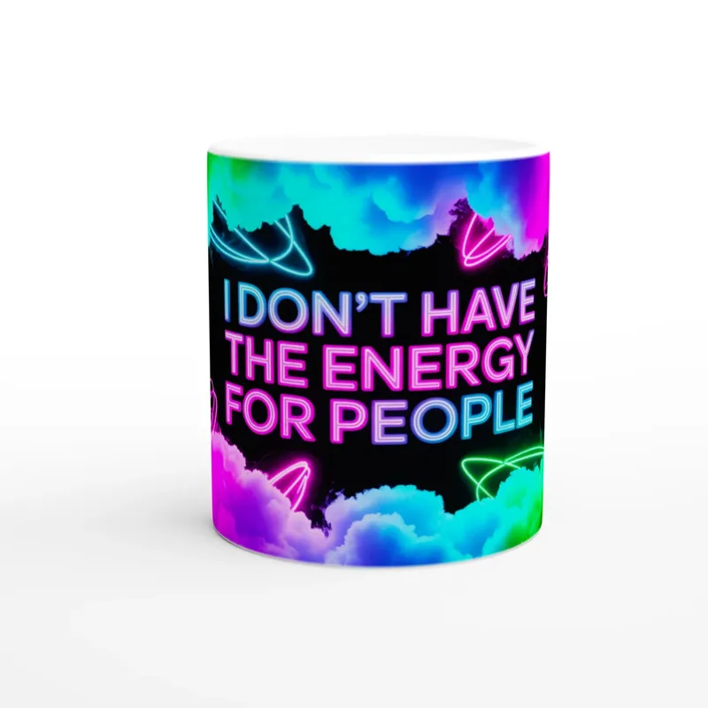 I Don’T Have The Energy For People Mug