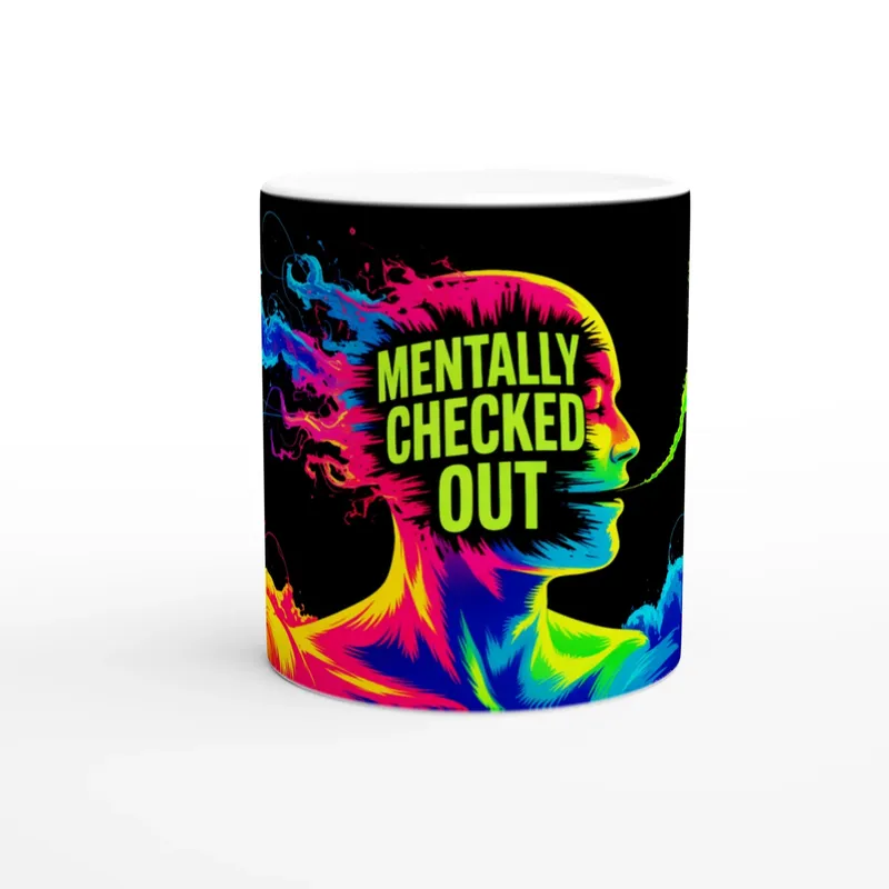 Mentally Checked Out Mug