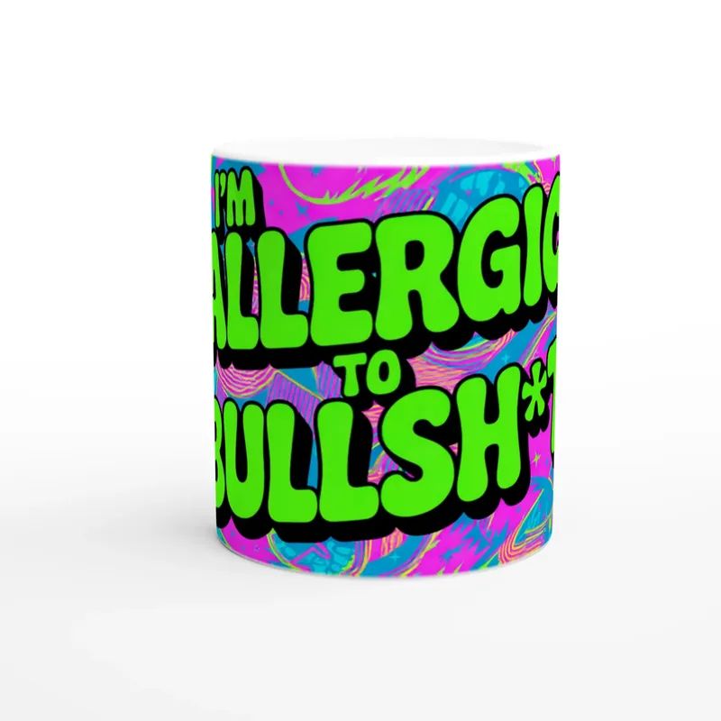 I’M Allergic To Bullsh*T Mug