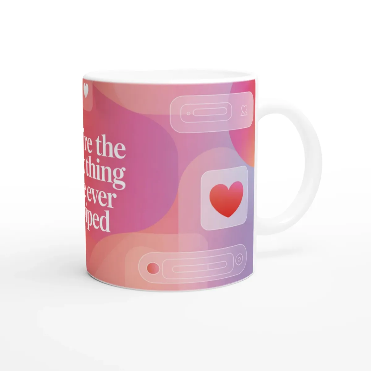 Youre The Best Thing Ive Ever Swiped … — view 3