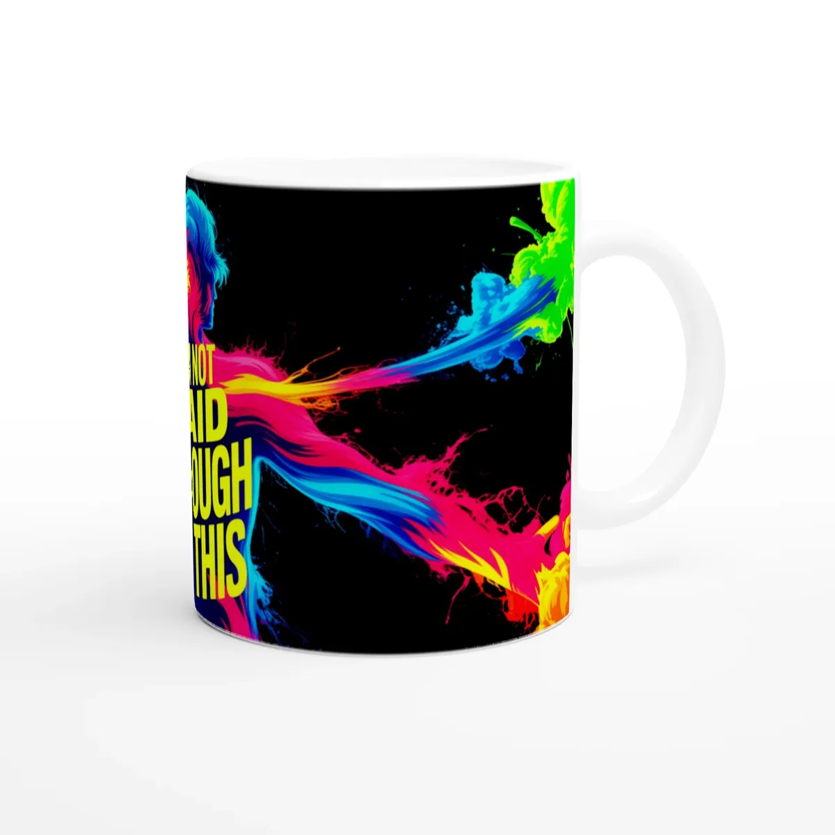 I’M Not Paid Enough For This Mug — view 2