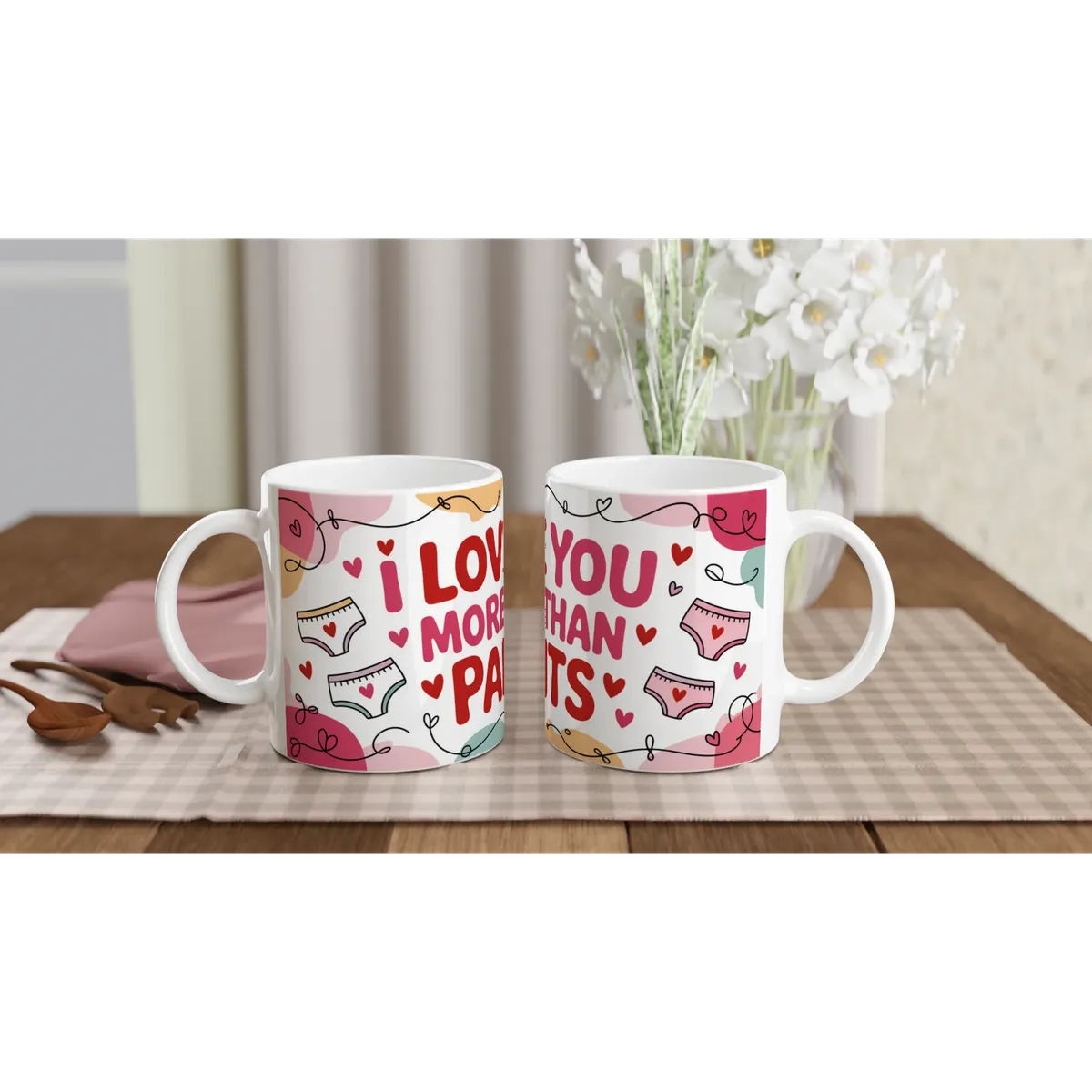 I Love You More Than Pants Mug Funny … — view 4