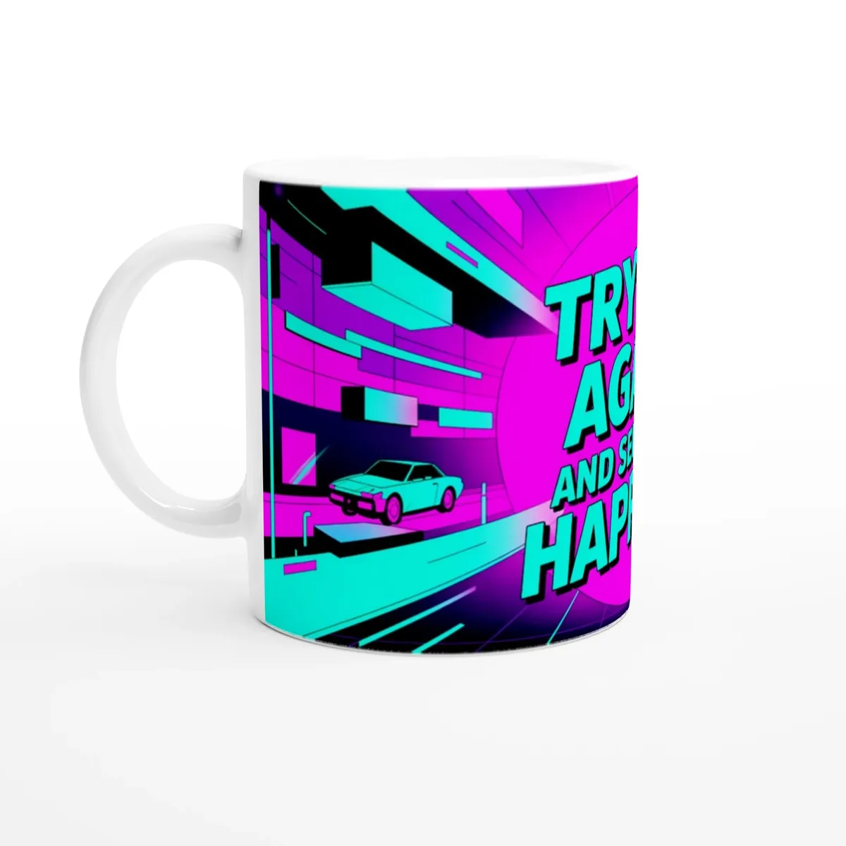 Try Me Again And See What Happens Mug — view 3