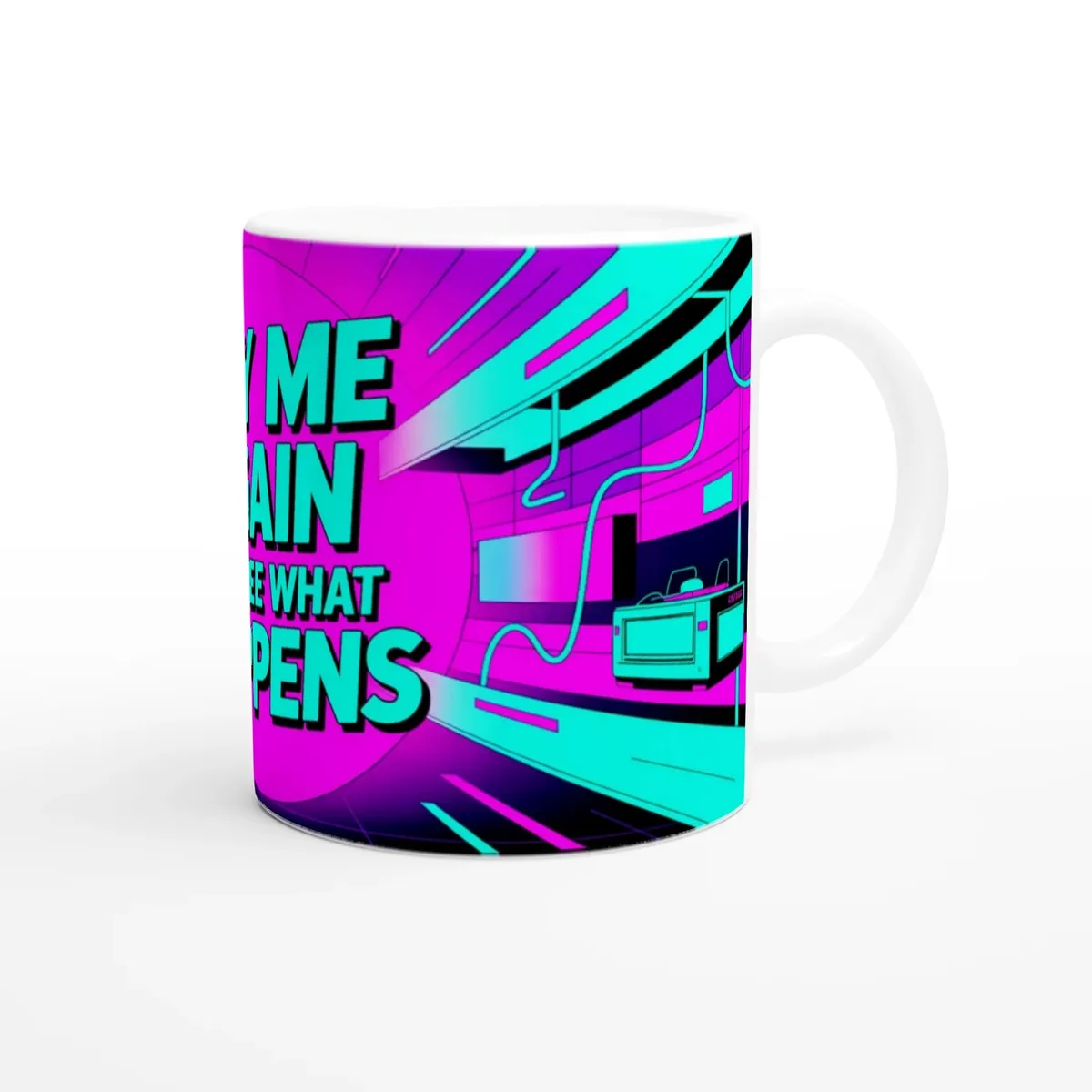 Try Me Again And See What Happens Mug — view 4