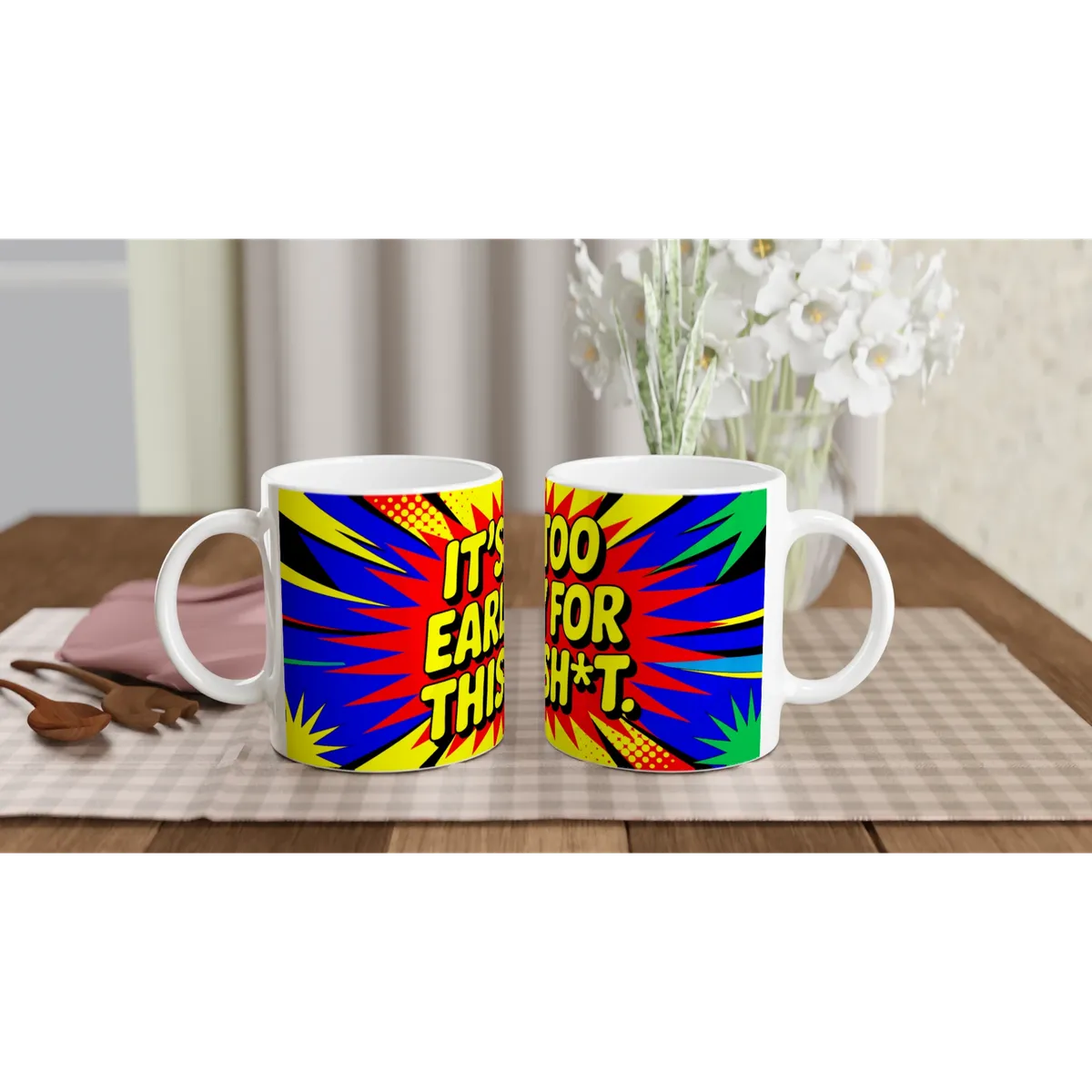 It’S Too Early For This Sh*T Mug — view 3