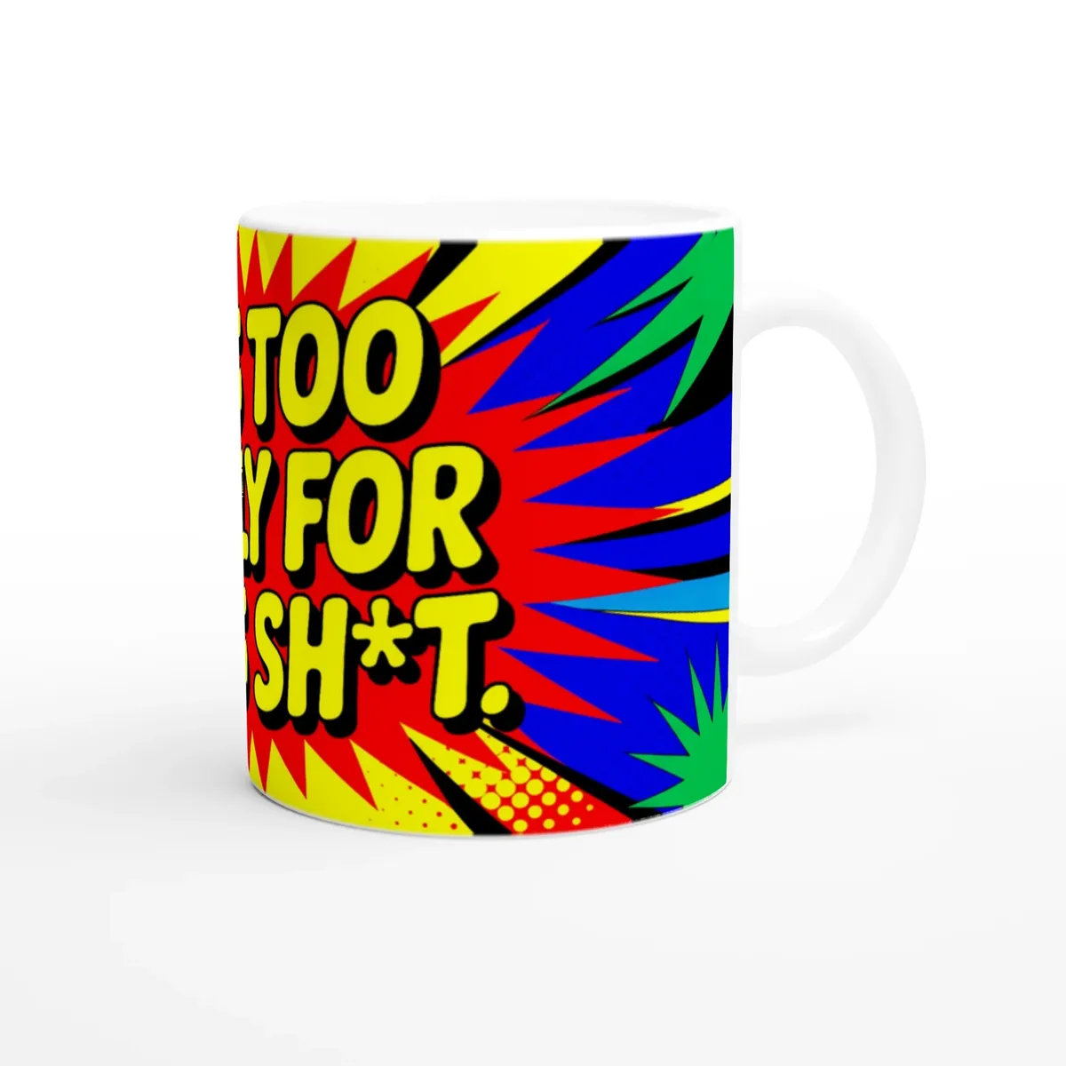 It’S Too Early For This Sh*T Mug — view 5
