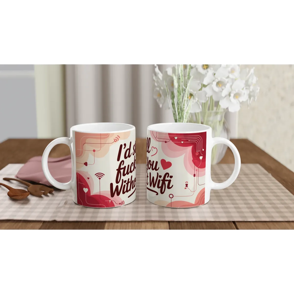 Id Still Fuck You Without Wifi Mug Di… — view 2