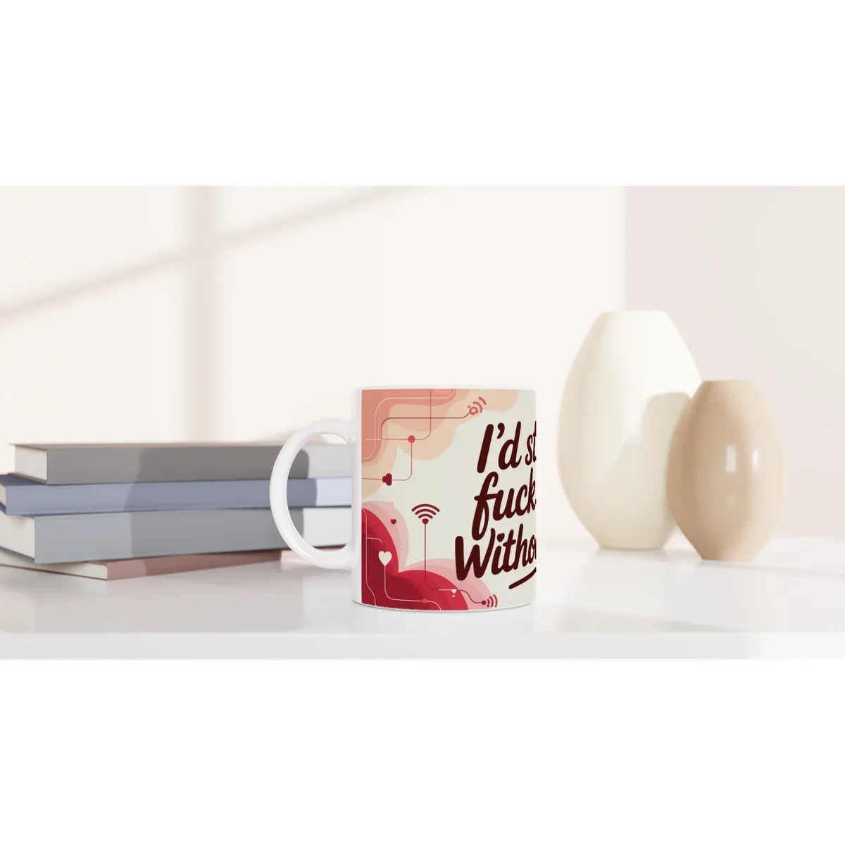 Id Still Fuck You Without Wifi Mug Di… — view 6