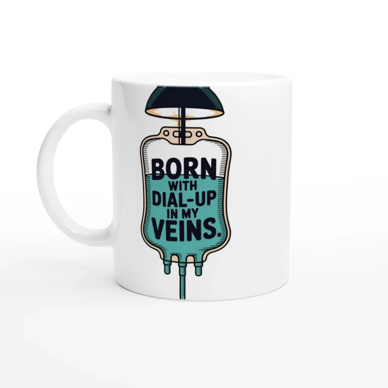 Born With Dial Up In My Veins Millenn…