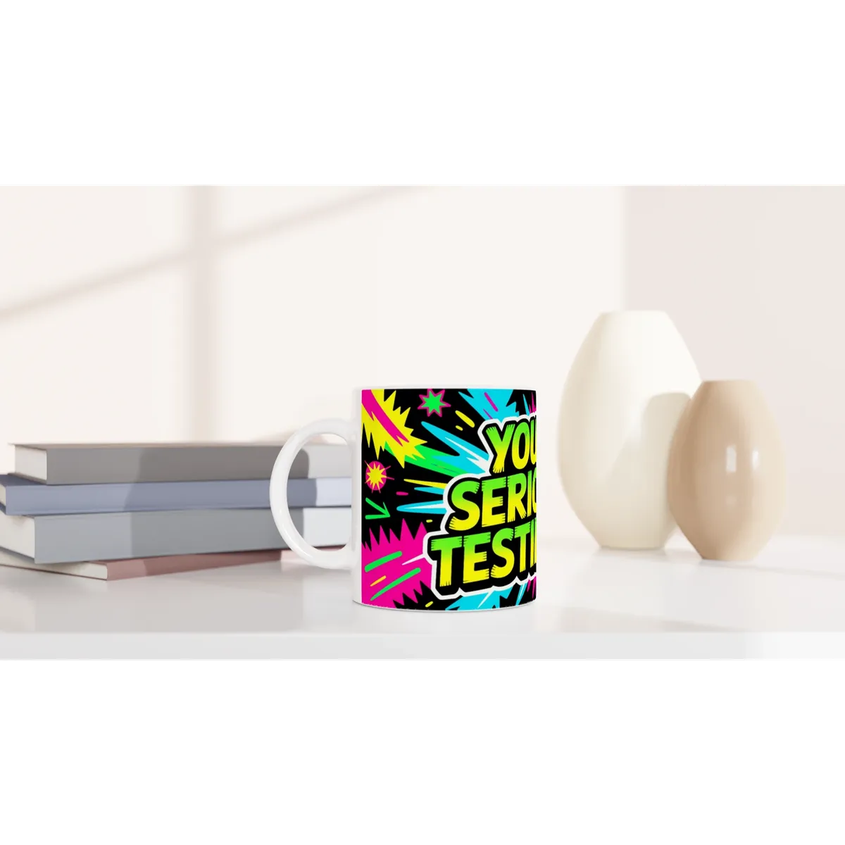 You’Re Seriously Testing Me Mug — view 2