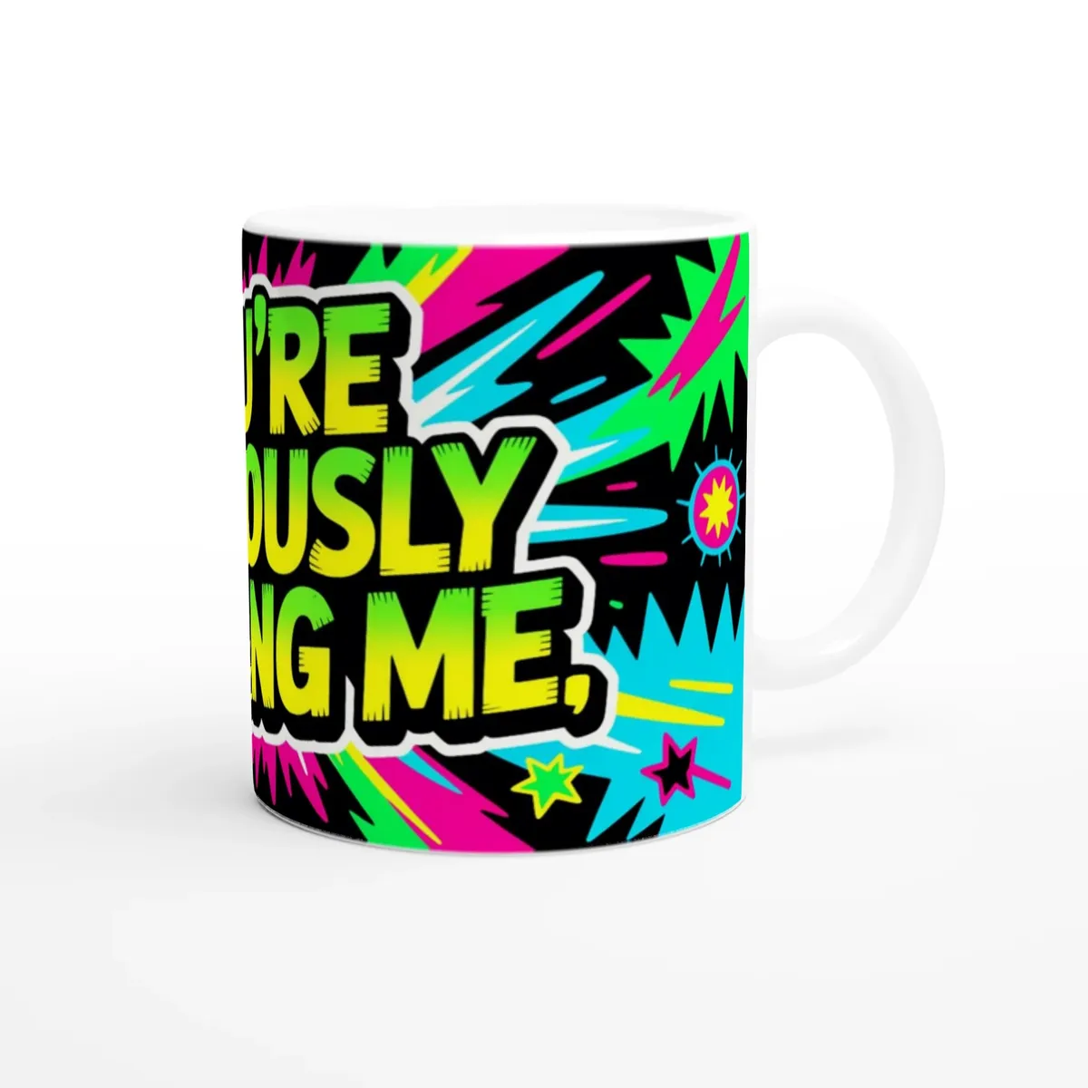 You’Re Seriously Testing Me Mug — view 3