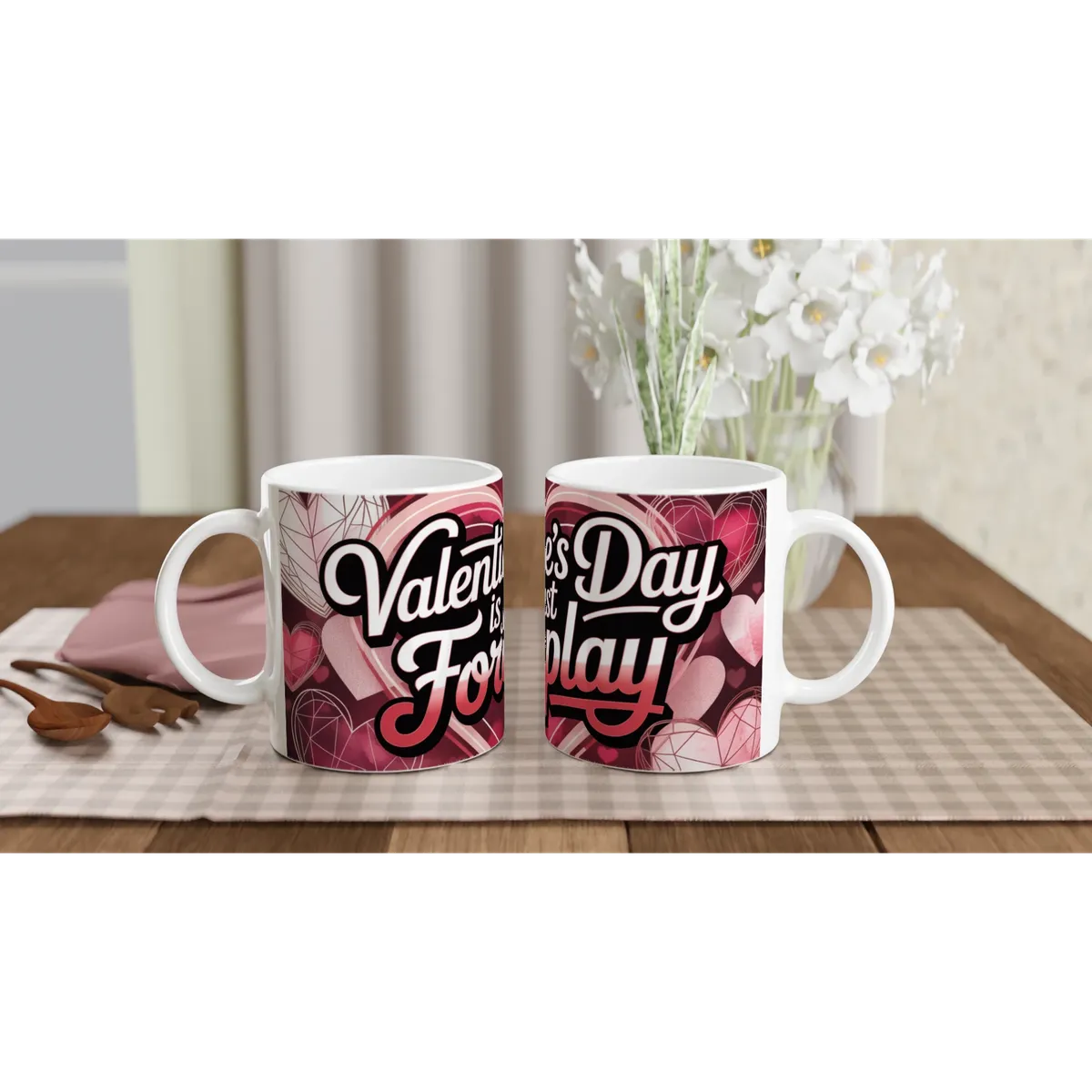 Valentines Day Is Just Foreplay Mug D… — view 5