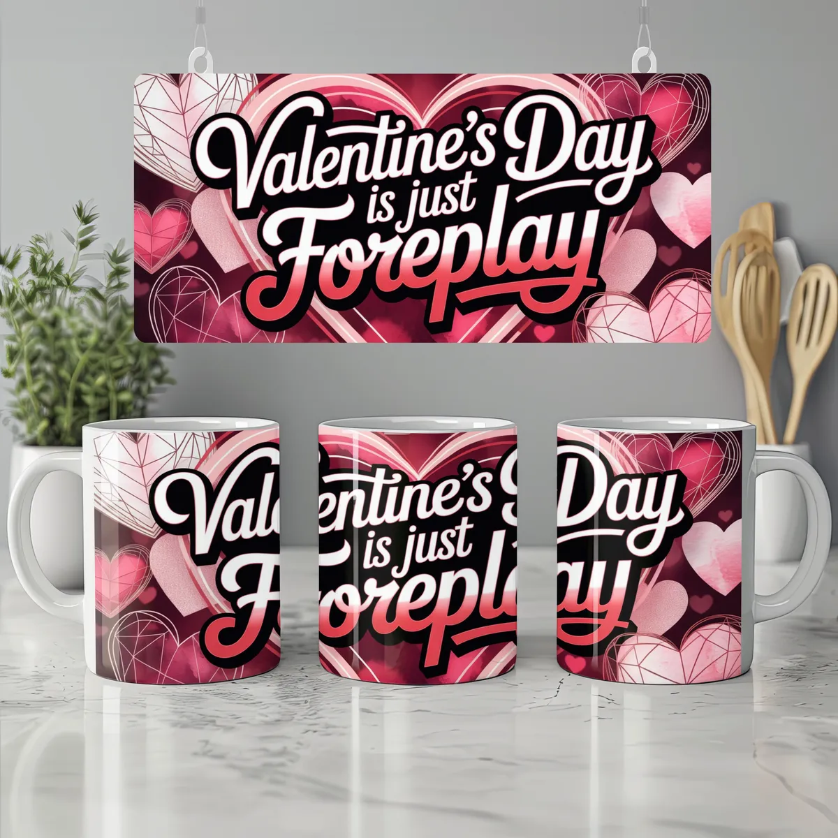 Valentines Day Is Just Foreplay Mug D… — view 7